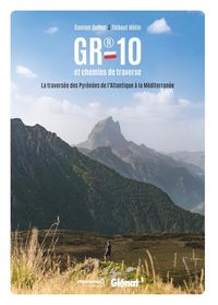  GR®10, la traversée des Pyrénées de Damien Dufour et Thibaur Mélin